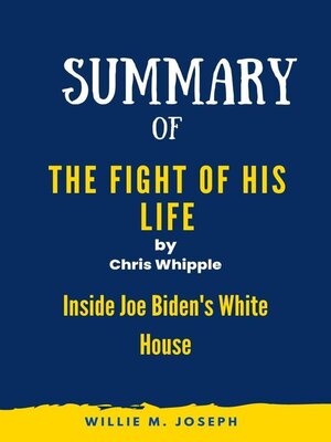 cover image of Summary of the Fight of His Life by Chris Whipple
